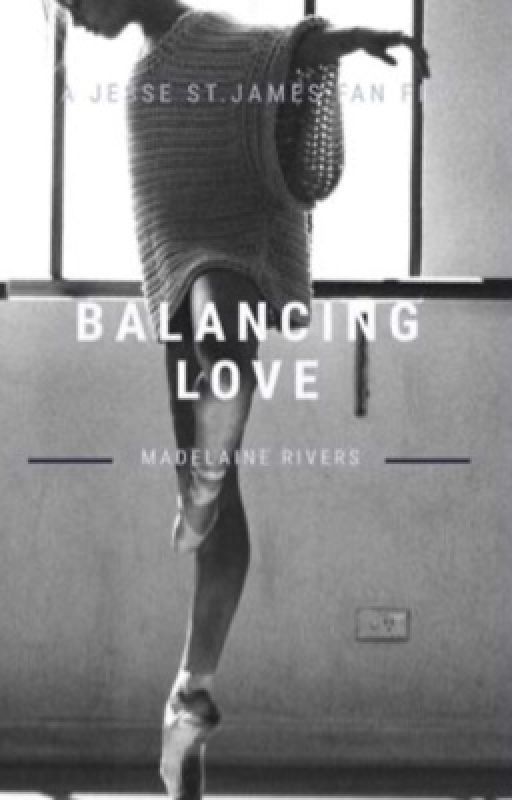 Balancing Love ☞︎ A Jesse St. James fan fic by whats_a_fictionfan