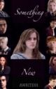 Something New: A Dramione Fanfiction by awritess