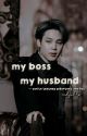 My Boss My Husband PJM✓ by radizahnp