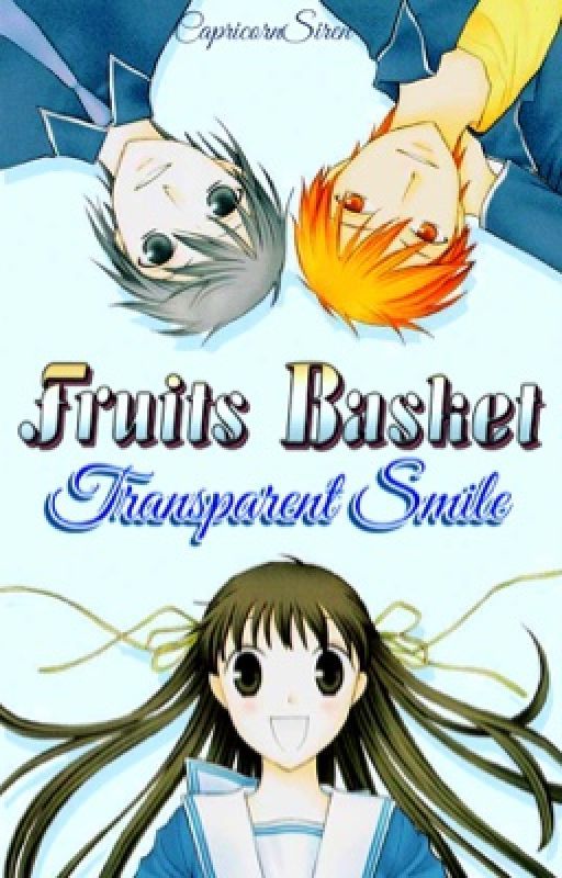 Transparent Smile - A Fruits Basket Fanfiction by CapricornSiren