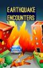 Earthquake Encounters