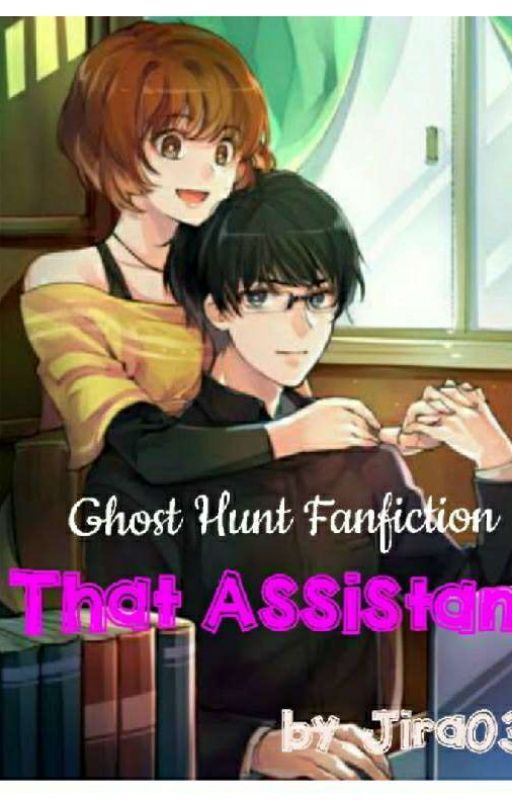 Ghost Hunt Fanfiction: THAT ASSISTANT by Jira03