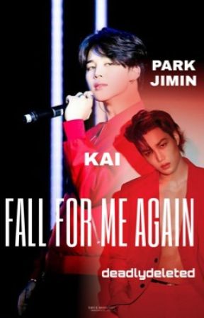 Sequel: Fall For Me Again ( Jimin / Kai ff ) ✅ by deadlydeleted