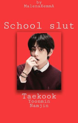 School slut • TaeKook/YoonMin/NamJin cover