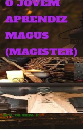 O JOVEM APRENDIZ  MAGUS ( MAGISTER ) by SNAYLLYW