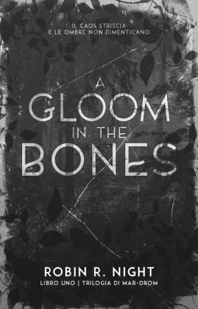 A Gloom in the Bones by Rosalie_TheDarkLady