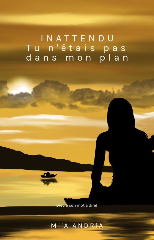 Inattendu- Tu n'étais pas dans mon plan by andriaina