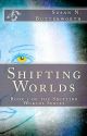 Shifting Worlds: Book 1 In The S.W.S. [COMPLETED] ✔ by SusanButterworth