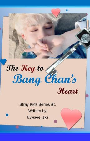 The Key to Bang Chan's heart (Stray Kids series #1) by Eyysiee_skz