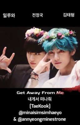 Get away from me - Taekook cover