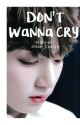 Don't Wanna Cry [END] JJK✔ by Nam_raahyu