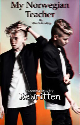 My Norwegian Teacher (Marcus & Martinus, (y/n) fanfic) 'REWRITTEN VERSION' cover