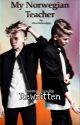 My Norwegian Teacher (Marcus & Martinus, (y/n) fanfic) 'REWRITTEN VERSION' by Misschickendipp