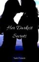 Her Darkest Secrets by S_Krystine16