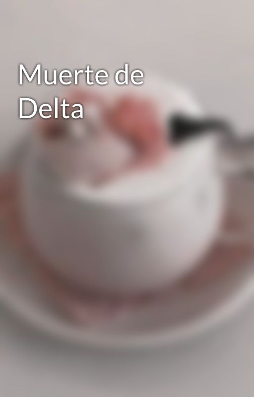 Muerte de Delta by TheSilverSquad