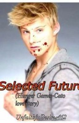 Selected Future (Hunger games-Cato love story-AU) cover