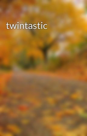 twintastic by itsCoZen