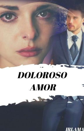 Doloroso Amor "Editando" by Irlandamariz