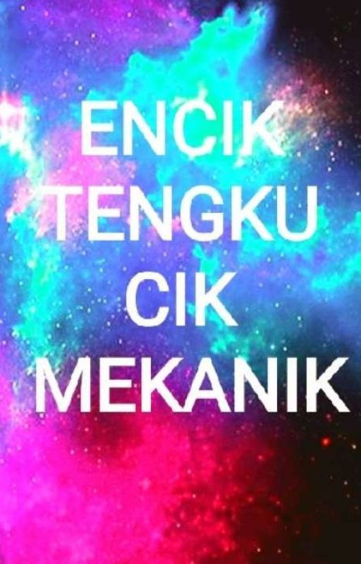 Encik Tengku, Cik Mekanik by nrlndr15