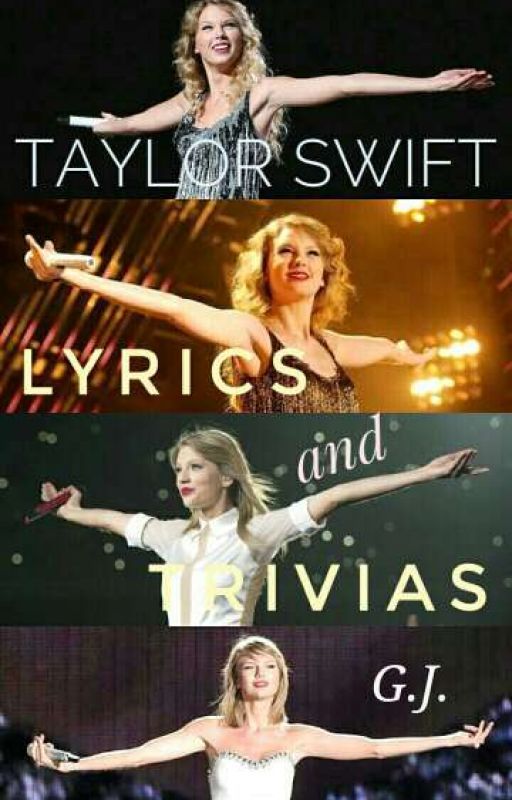 Taylor Swift Lyrics and Trivias by gjscrivener