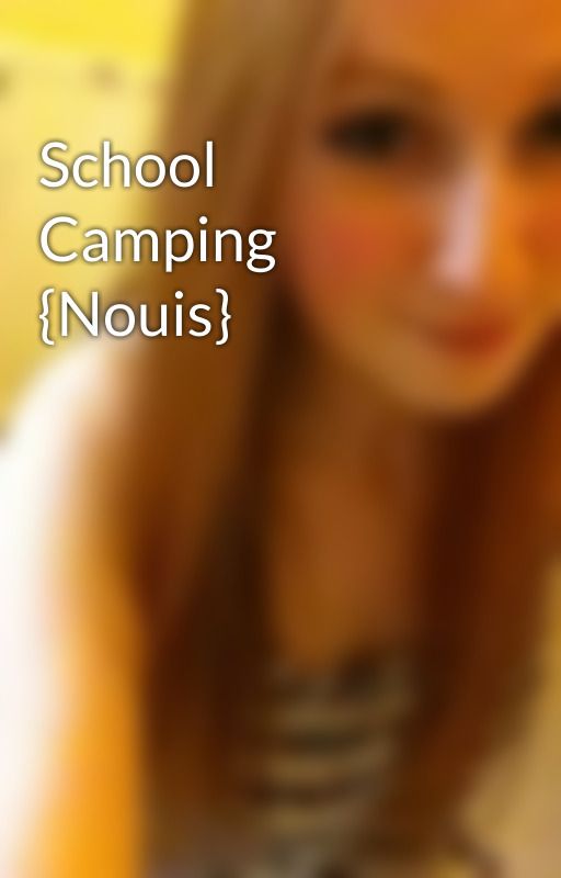 School Camping {Nouis} by DayDreamers4