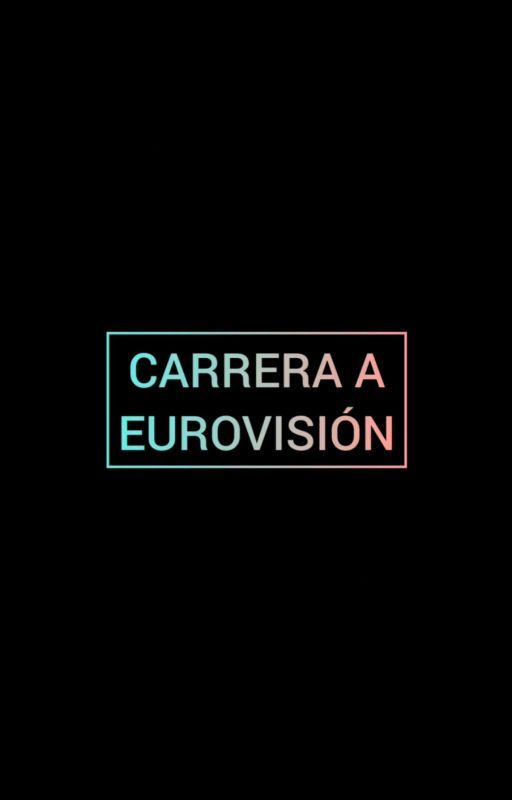 CARRERA A EUROVISIÓN  by Mithinkingwordl