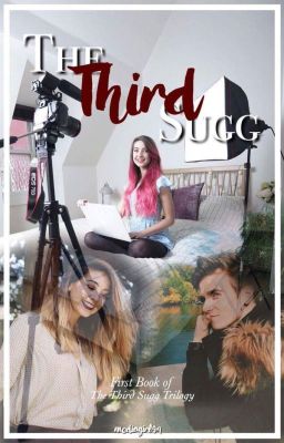 The Third Sugg (Zoella/Danisnotonfire) Book 1:The Third Sugg Trilogy *COMPLETED* cover