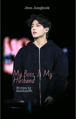 My Boss, Is My Husband [JJK] || Revisi cover