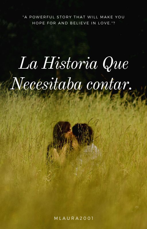 La historia Que Necesitaba Contar. by mlaura2001