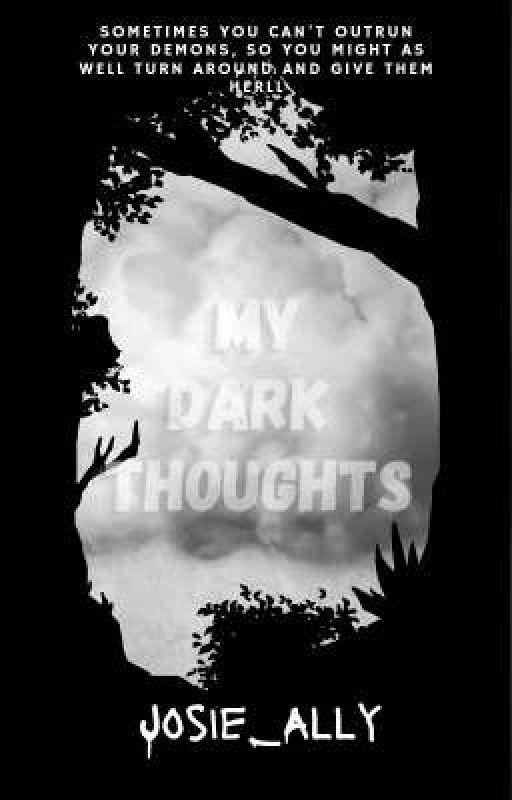 My Dark Thoughts by J_Ally