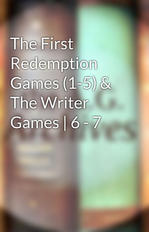 The First Redemption Games (1-5) & The Writer Games | 6 - 7 by AuthorGamesArchive