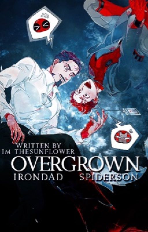 Overgrown-an Irondad and Spideyson fanfic by im_thesunflower