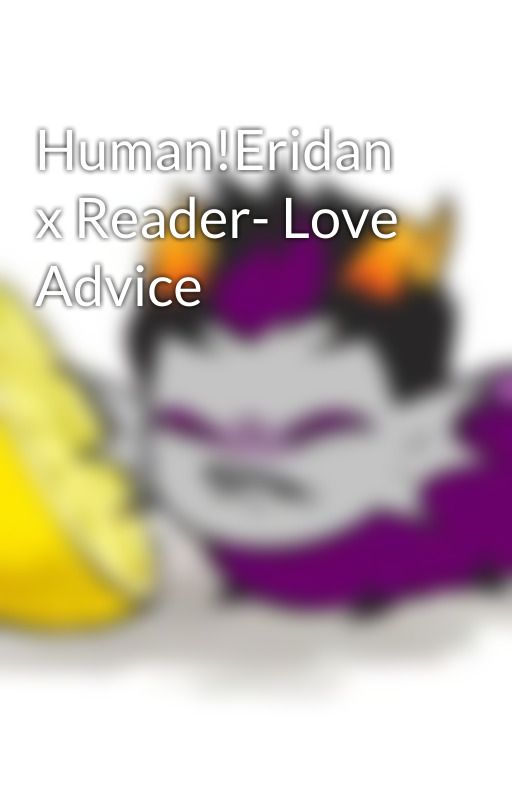 Human!Eridan x Reader- Love Advice by lemonsofhorror