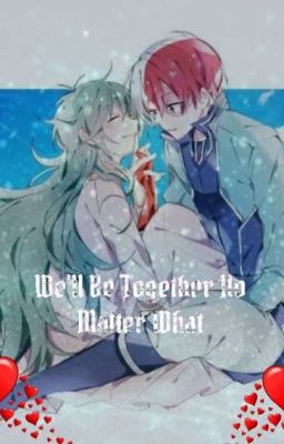 We'll be together no matter what {Pro hero Shoto × Quirkless Fem Izuku}  cover