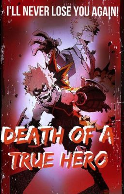 Death of a true hero(Yandere Bakugou X reader)  cover