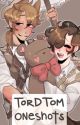 ❥ tordtom oneshots《 by honvamp