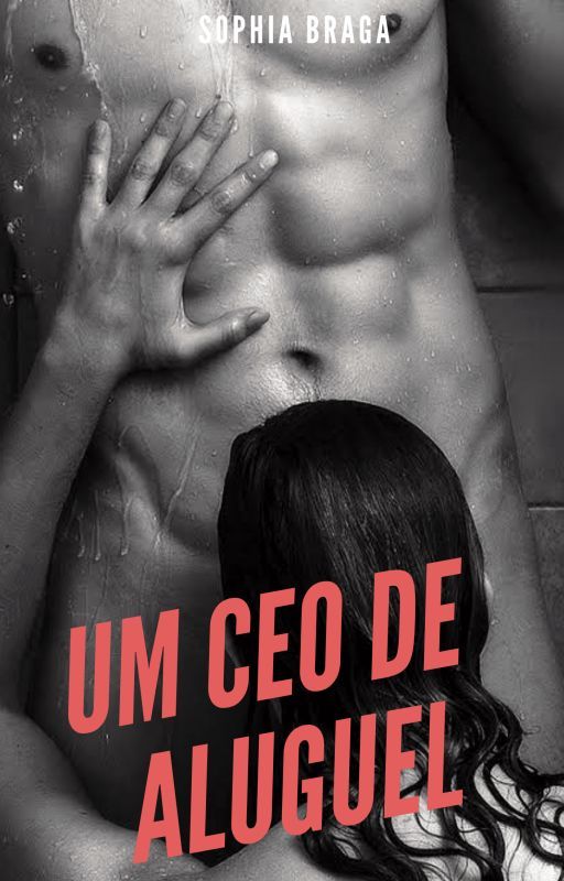 Um CEO de Aluguel by SophiaBragaescritora