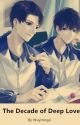 The Decade of Deep Love (English Version BL novel) by FlyingLines