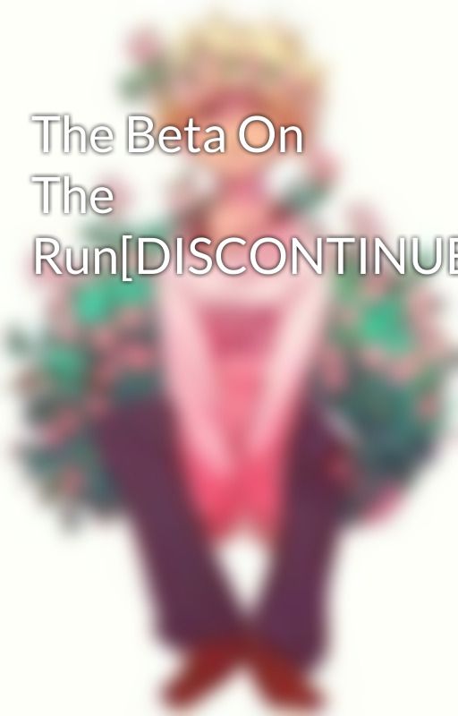 The Beta On The Run[DISCONTINUED] by IceyDicey678