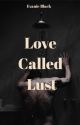 Love Called Lust by stefanieandis