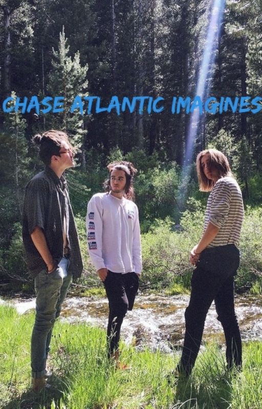 CHASE ATLANTIC IMAGINES AND PREFERENCES by i_am_cassie