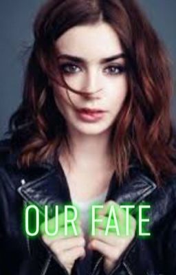 Our Fate ➰Shadowhunters➰ [Jace] cover