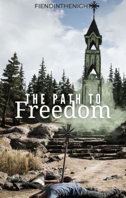 The Path To Freedom [Far Cry 5 AU] [Jacob] cover