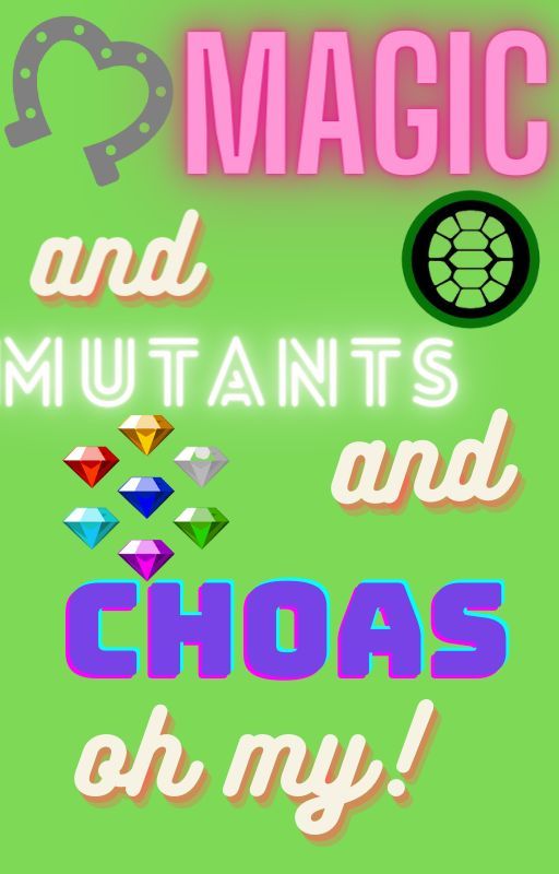 Magic and Mutants and Chaos Oh my! by iris_starsword