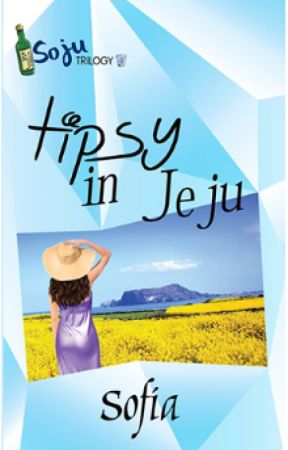 Soju Trilogy 1: Tipsy in Jeju (Published under Precious Hearts Romances) by SofiaPHR