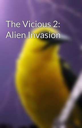 The Vicious 2: Alien Invasion by The_Thunderbird