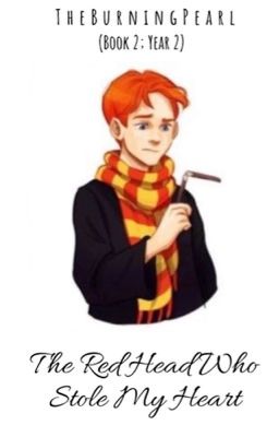 The Red Head Who Stole My Heart ~•Ron Weasley x Reader•~ (Book 2; Year 2) cover