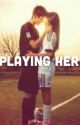 Playing her by howulikedatt