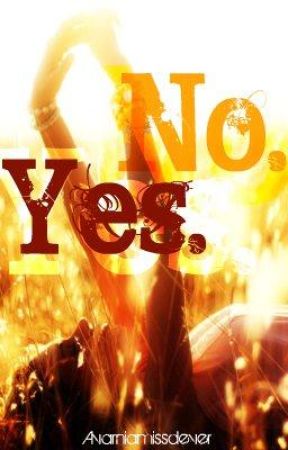 Yes. No. by MissRaRa