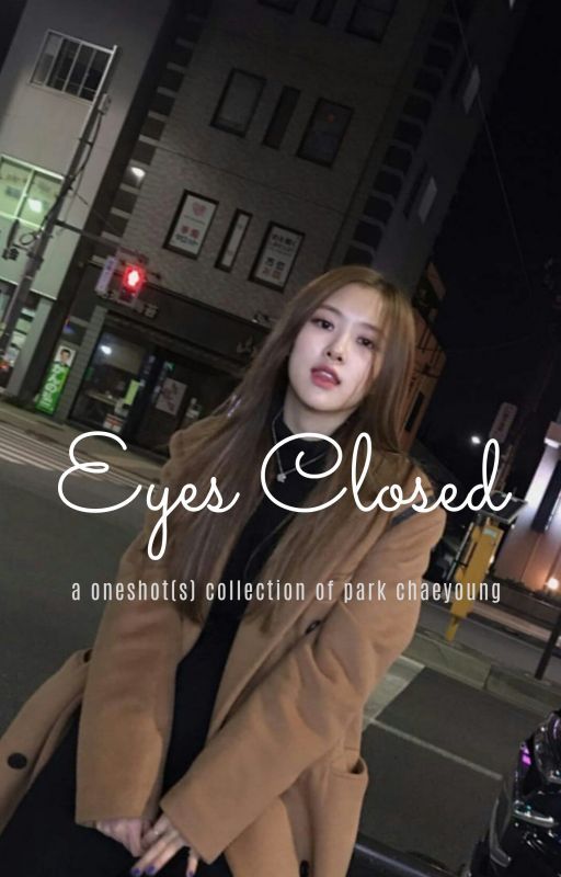 eyes closed | rosé by caffeinejunkiesss